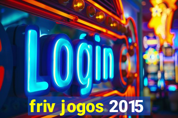 friv jogos 2015